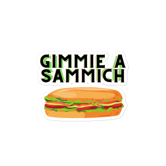 The "Gimmie a Sammich" Sticker